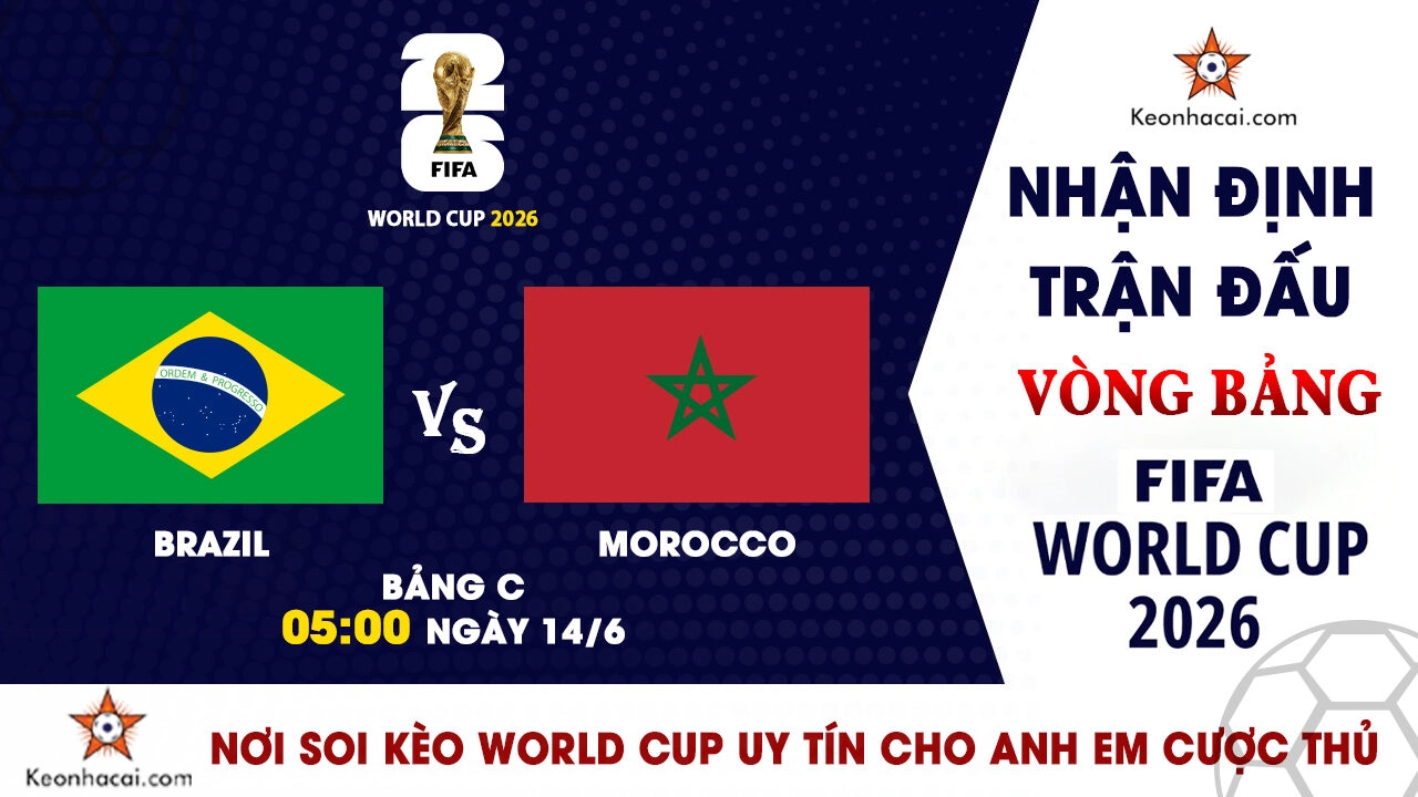 Nhận Định Brazil vs Morocco, 05h00 Ngày 14/6: Đại Chiến Khẳng Định Vị Thế Bảng C